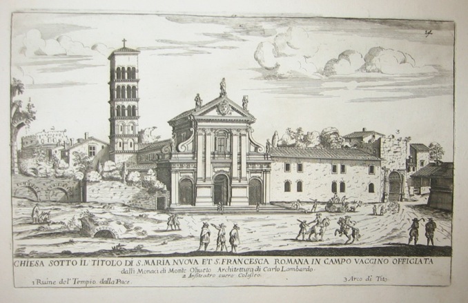 Falda Giovanni Battista (1643-1678) Chiesa sotto il titolo di S. Maria Nuova et S. Francesca Romana in Campo Vaccino 1773 Roma 